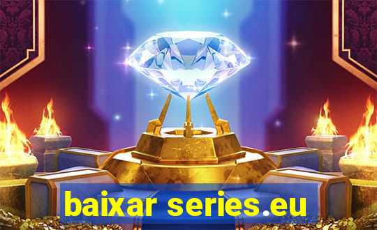 baixar series.eu